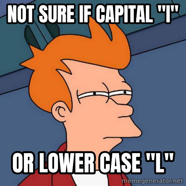 Futurama Fry meme: NOt sure if capital "i" / or lower case "L"