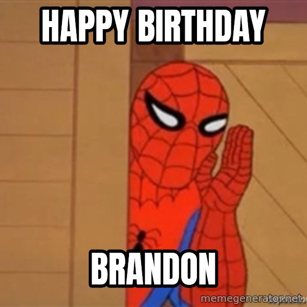Psst spiderman meme: Happy Birthday / Brandon