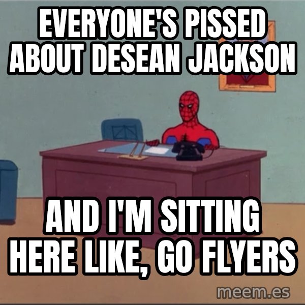 Spiderman Desk Hd meme: Everyone's pissed about desean jackson / and I'm sitting here like, go flyers
