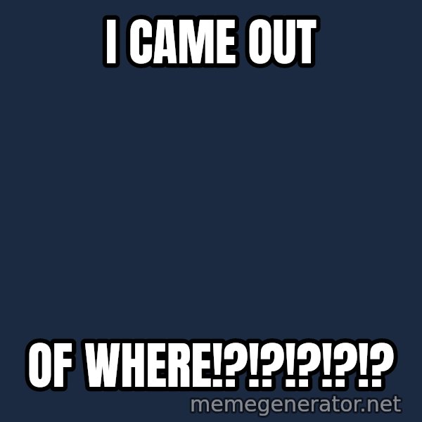 Confused Baby 1 meme: I came out / of where!?!?!?!?!?