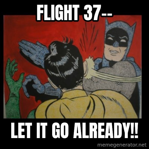 Batman Slappp meme: flight 37-- / let it go already!!