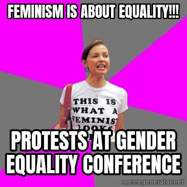 Feminist Cunt meme: feminism is about equality!!! / protests at gender equality conference