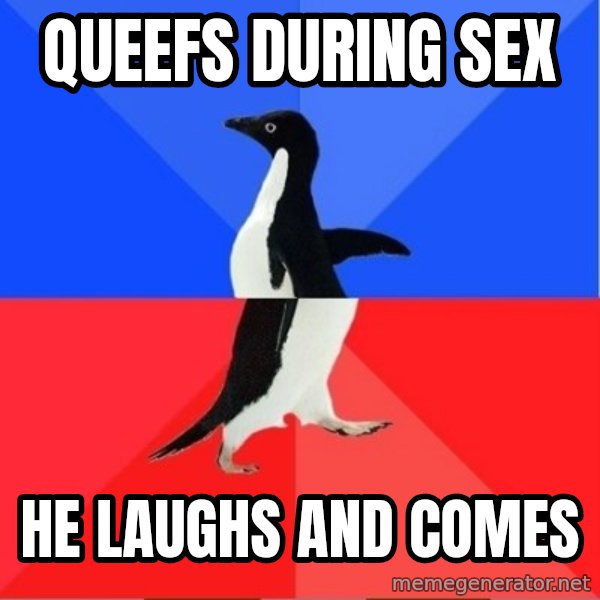 Socially Awkward to Awesome Penguin meme: queefs during sex / he laughs and comes