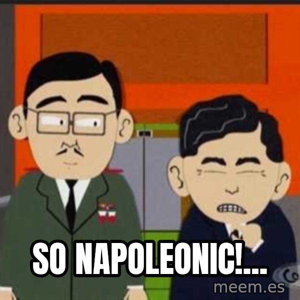 South Park So Small meme: So Napoleonic!...