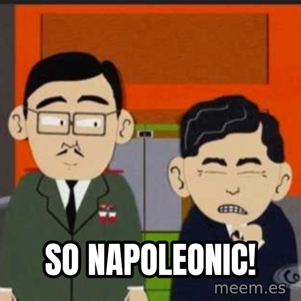 South Park So Small meme: So napoleonic!