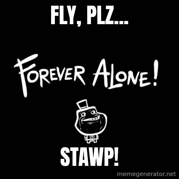 Chill Out Lemur meme: fly, plz... / stawp!