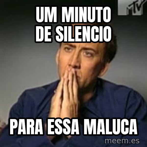Nicolas Cage Meme meme: um minuto de silencio / para essa maluca