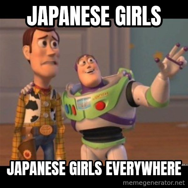 Buzz lightyear meme fixd meme: japanese girls / japanese girls everywhere