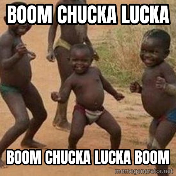 african children dancing meme: boom chucka lucka / boom chucka lucka boom
