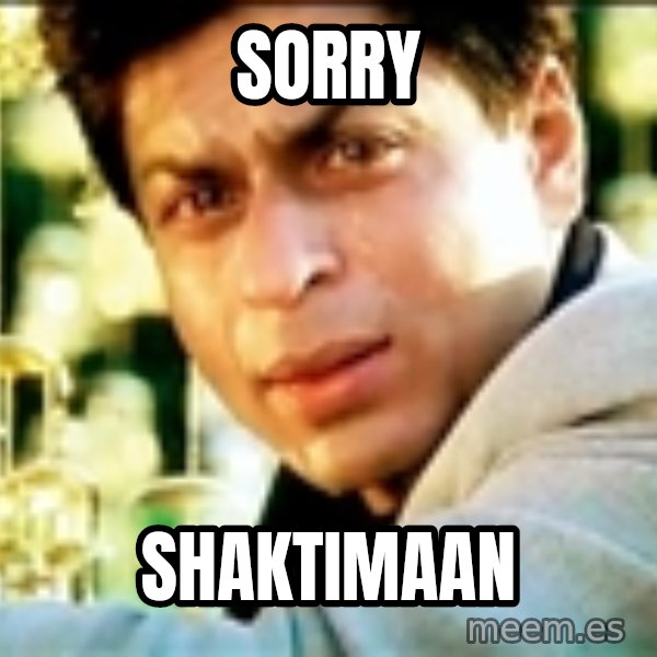 Shahrukh Khan Crying meme: sorry / shaktimaan