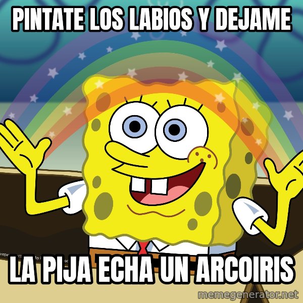 spongebob rainbow meme: Pintate los labios y dejame / la pija echa un arcoiris