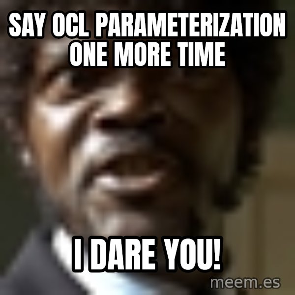 Samuel Jack Pulp Fiction meme: Say ocl parameterization one more time / I dare you!