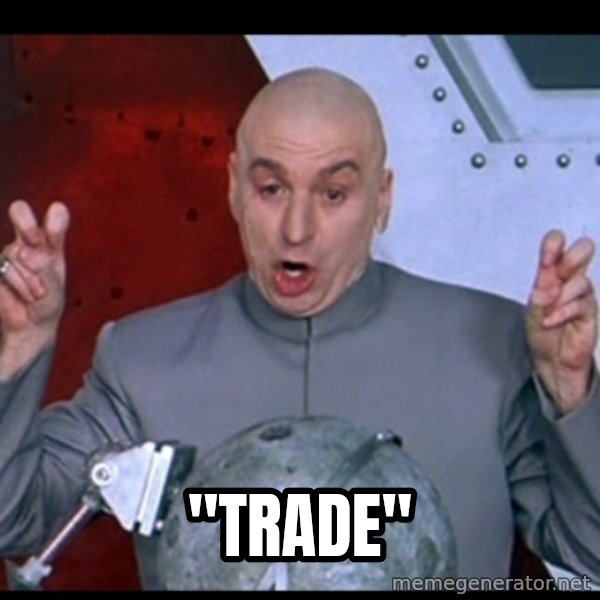 Dr. Evil Air Quotes meme: "Trade"
