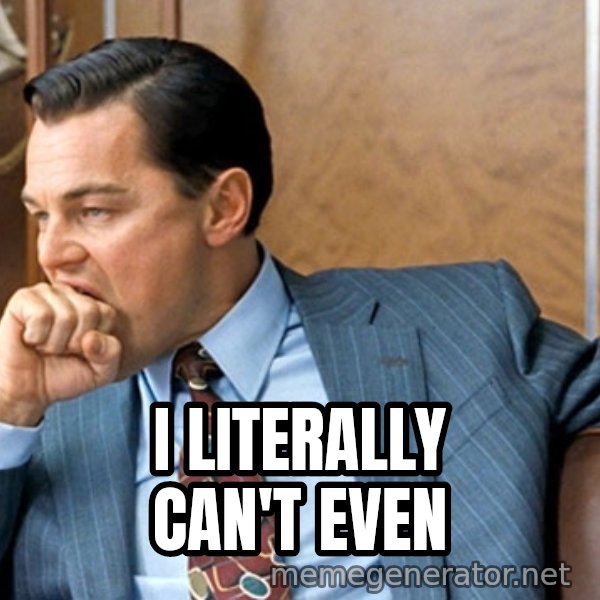 Leonardo Dicaprio biting fist meme: I literally can't even
