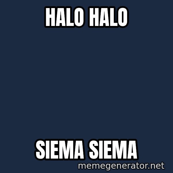 Look At The Flowers meme: Halo halo / siema siema