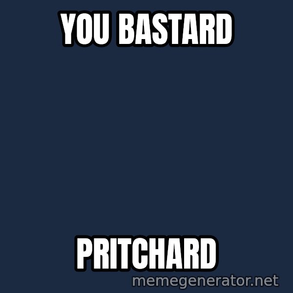 Indiana Jones Knight meme: YOU BASTARD / PRITCHARD