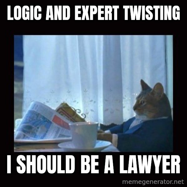 i should buy a boat cat meme: Logic and expert twisting / i should be a lawyer
