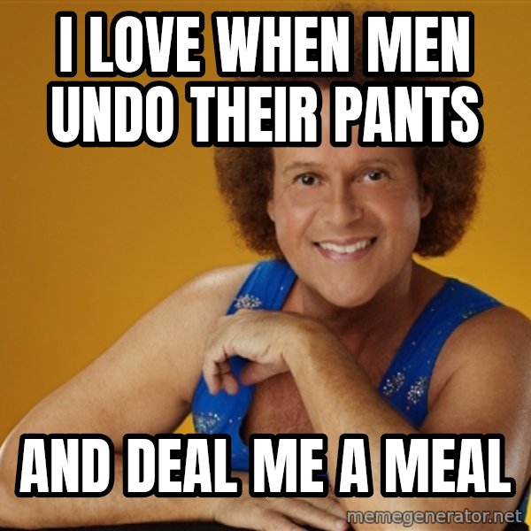 Gay Richard Simmons meme: i love when men undo their pants / and deal me a meal