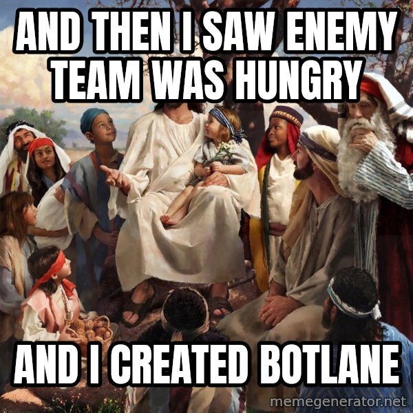 storytime jesus meme: and then i saw enemy team was hungry / and i created botlane