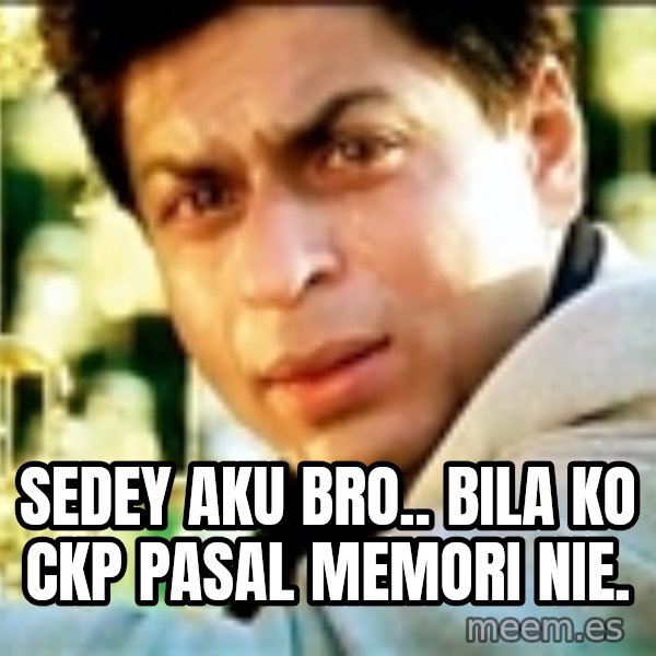 Shahrukh Khan Crying meme: sedey aku bro.. bila ko ckp pasal memori nie.