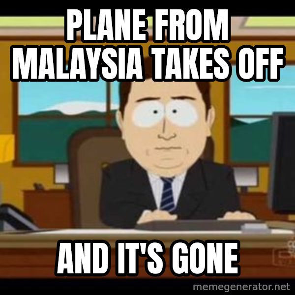 south park aand it's gone meme: plane from malaysia takes off / and it's gone