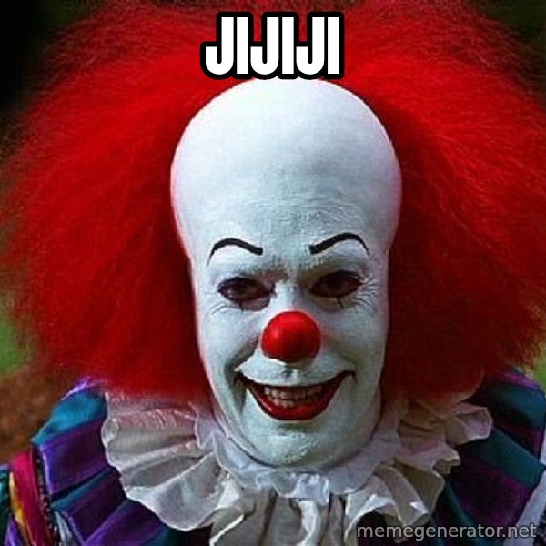 Pennywise the Clown meme: jijiji
