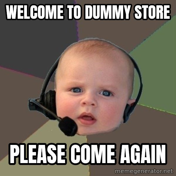 FPS N00b meme: welcome to dummy store / please come again