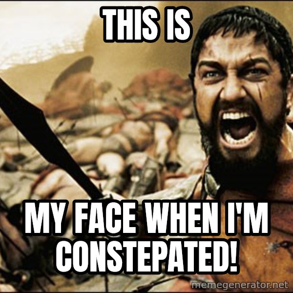 This Is Sparta Meme meme: this is / my face when i'm constepated!