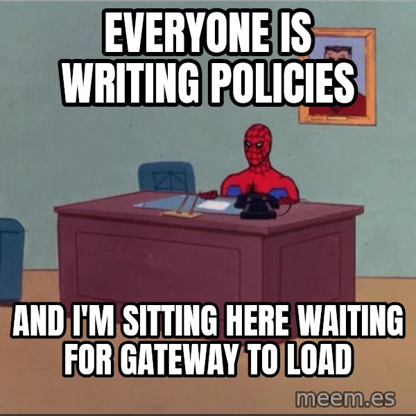 Spiderman Desk Hd meme: everyone is writing policies / and i'm sitting here waiting for gateway to load