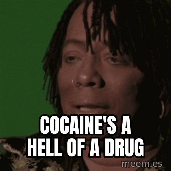 Rick James meme: Cocaine's a hell of a drug