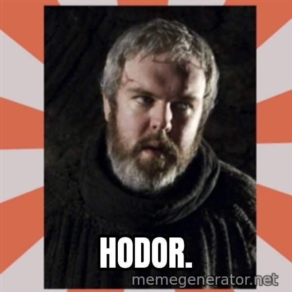 Hodor meme: HODOR.