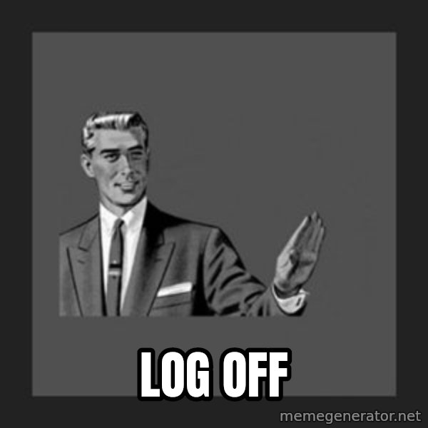kill yourself guy meme: log off
