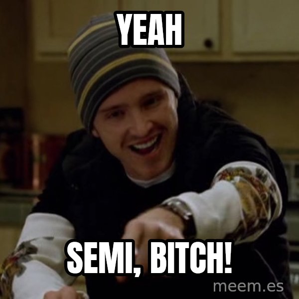 Jesse Pinkman Yeah Science meme: yeah / semi, bitch!