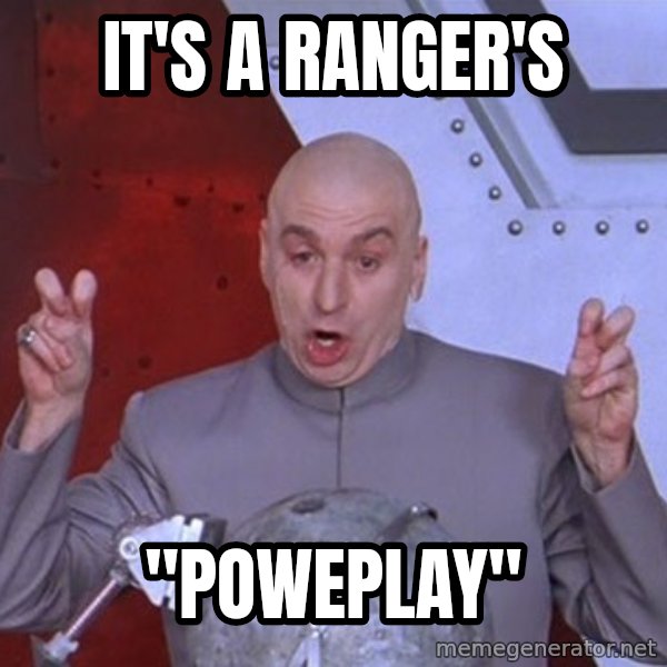Dr. Evil Air Quotes meme: It's a ranger's / "poweplay"