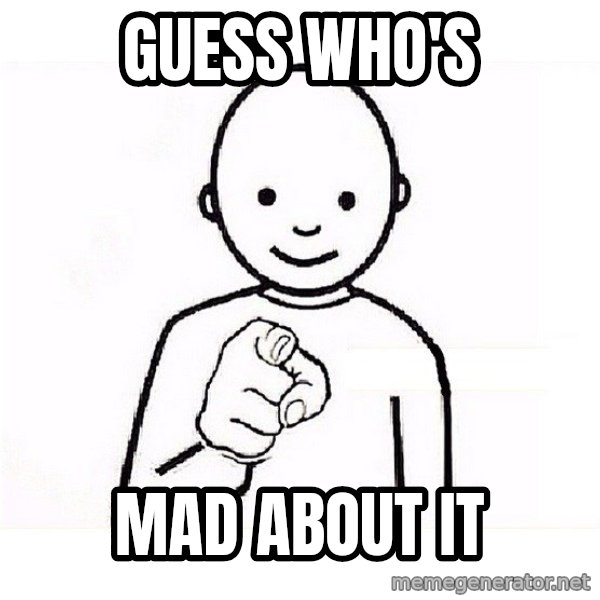 GUESS WHO YOU meme: Guess Who's / Mad About It