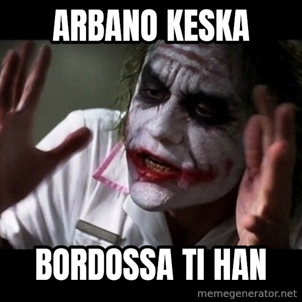 joker mind loss meme: arbano keska / bordossa ti han