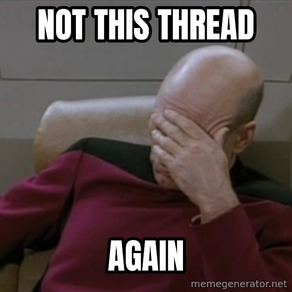Picardfacepalm meme: not this thread / again