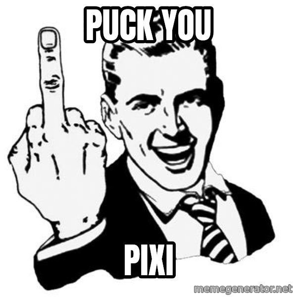 Lol Fuck You meme: PUCK YOU / pixi