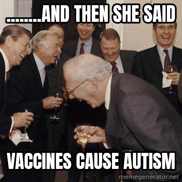 So Then I Said... meme: ........and then she said / Vaccines cause autism