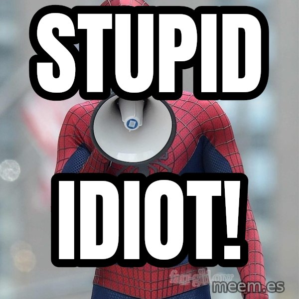 Amazing Spider Man 2 meme: Stupid / Idiot!