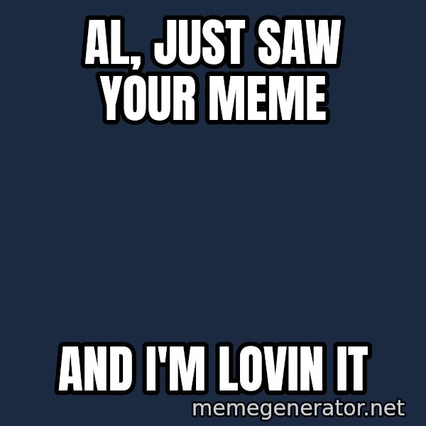 Ronald Mcdonald Headquarters meme: al, just saw your meme / and i'm lovin it