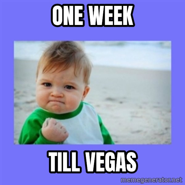 Success Kid meme: One week / Till Vegas
