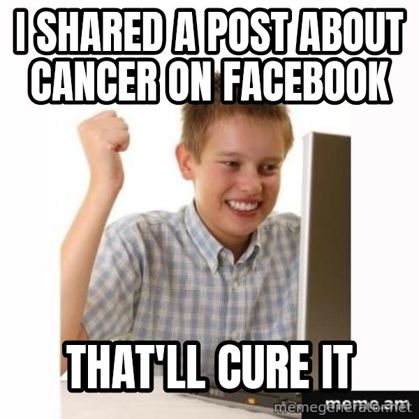 First Day on the internet kid meme: i shared a post about cancer on facebook / that'll cure it