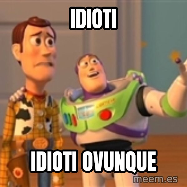Toy Story Meme meme: idioti / idioti ovunque