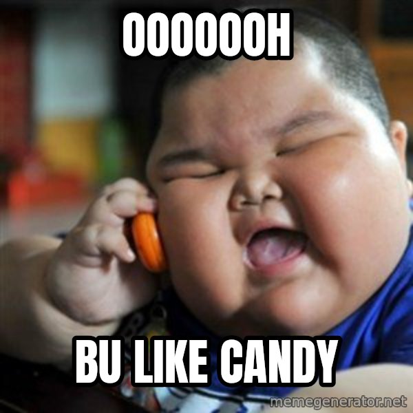 fat chinese kid meme: ooooooh / bu like candy