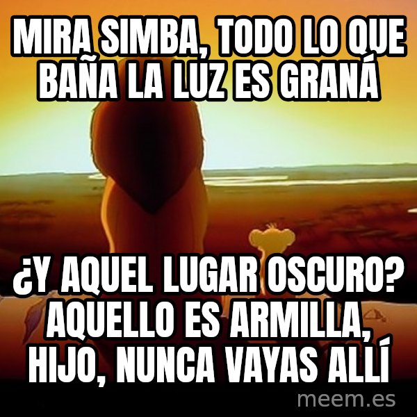 simba mufasa meme: MIRA SIMBA, Todo lo que baña la luz es graná / ¿Y aquel lugar oscuro? aquello es armilla, hijo, nunca vayas allí