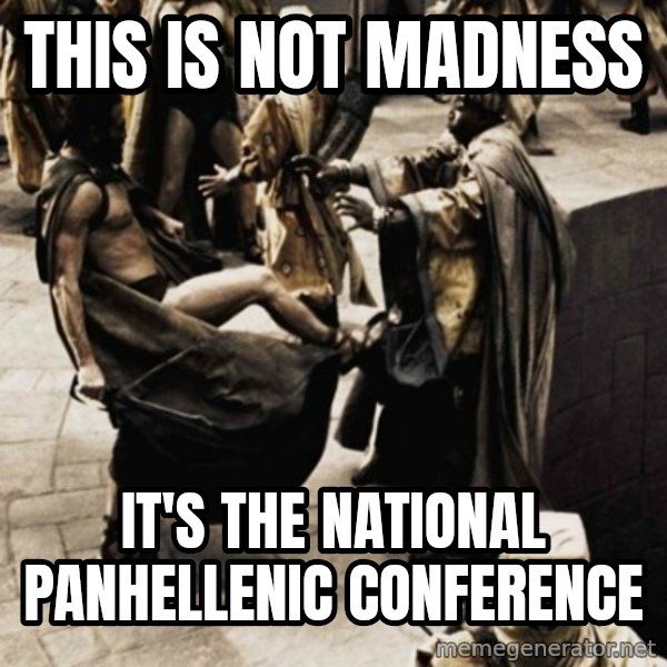 sparta kick meme: This is not madness / it's the National Panhellenic Conference