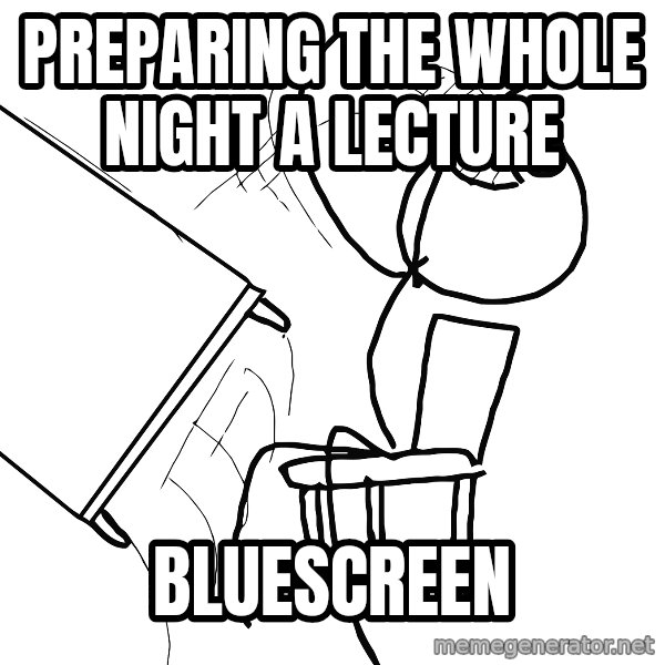 Desk Flip Rage Guy meme: preparing the whole night a lecture / bluescreen