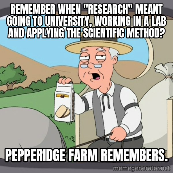 Pepperidge Farm Remembers Meme meme: remember when "research" meant going to university, working in a lab and applying the scientific method? / pepperidge farm remembers.