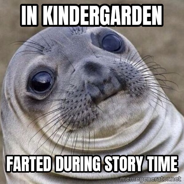 Awkward Seal meme: In Kindergarden / farted during story time